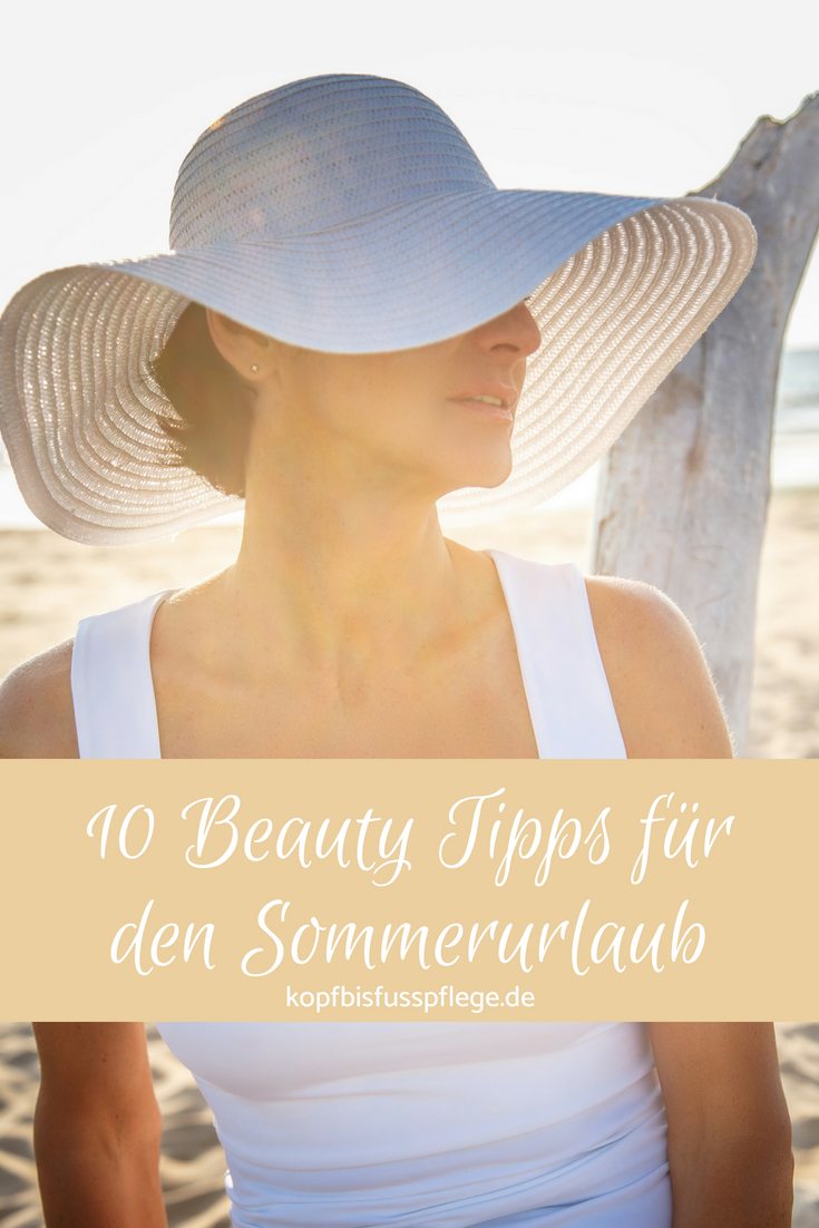 10 Beauty Tipps für den Sommerurlaub | kopfbisfusspflege.de